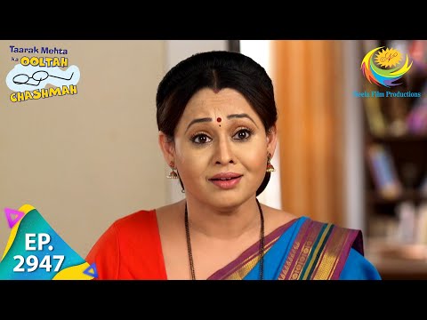 Taarak Mehta Ka Ooltah Chashmah - Episode 2947 - Full Episode