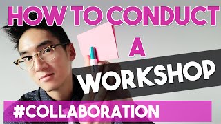HOW TO RUN AN EFFECTIVE WORKSHOP ?!