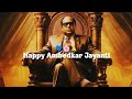Ambedkar Jayanti Status 2026 Babasaheb Ambedkar Jayanti Whatsapp Status Ambedkar Jayanti Song Status