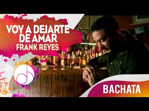 Voy A Dejarte De Amar - Frank Reyes