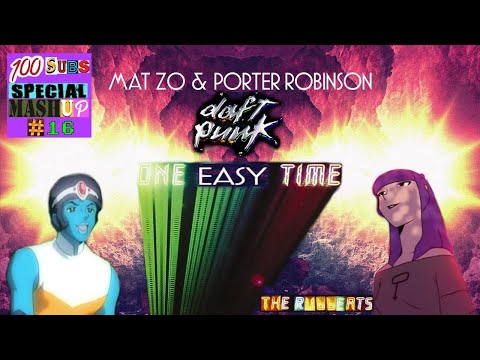 one easy time - Daft Punk + Mat Zo & Porter Robinson - One more time + Easy - MAshup by the ruBBEATS