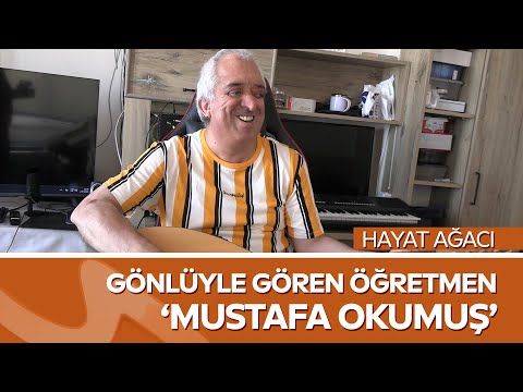 Görme Engelli Öğretmen Mustafa Okumuş’un Mücadele Dolu Hayat Hikayesi | Hayat Ağacı