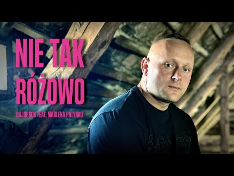Bajorson ft. Marlena Patynko - Nie tak różowo (Official video)