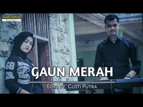 GAUN MERAH -  Cover Piano | Gusti Putra Ft. Echa