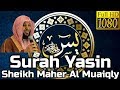 Surah Yasin Full سورة يس Sheikh Maher Al Muaiqly ماهر المعيقلي English Translation