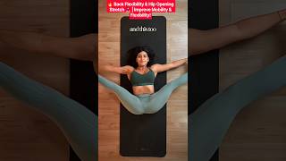 🔥 Back Flexibility & Hip Opening Stretch 🧘‍♀️ | Improve Mobility & Flexibility! #stretch #backbend