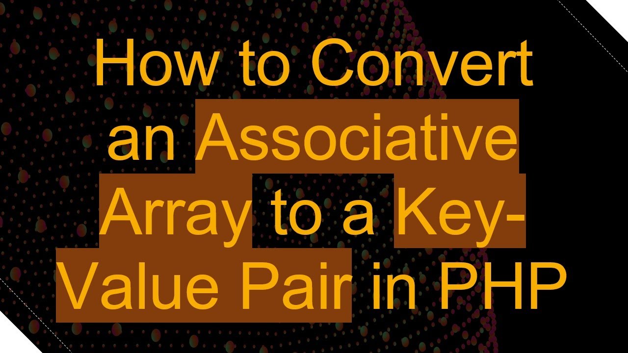 How to Convert an Associative Array to a Key-Value Pair in PHP