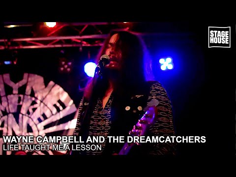 Wayne Campbell And The Dreamcatchers - Life Taught Me A Lesson [Live @ StageHouse]