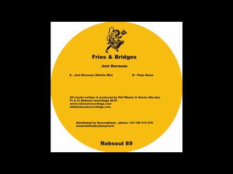 Fries & Bridges - Just Because (Ghetto Mix)