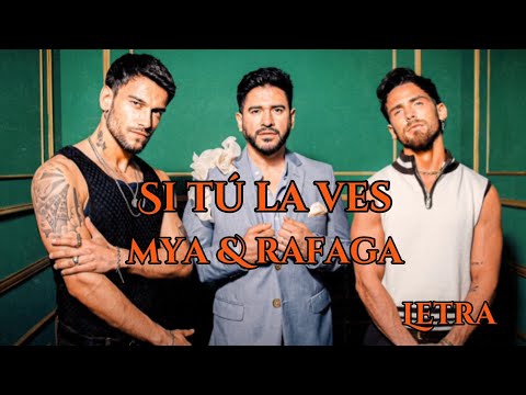 MYA, Ráfaga - MYA LIVE P5: Si Tú La Ves (Letra)