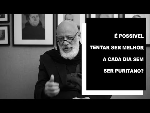 Is it possible to try to be better every day without being puritanical? - Luiz Felipe Pondé