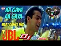 Aa Gaya Aa Gaya Dj Song Weit Dance Mix DJ Song 2019 Superhit Jbl Bass Dj Song Dj Hb Mix