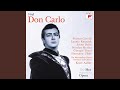 Don Carlo: Non pianger, mia compagna