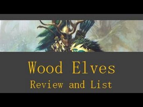 Wood Elves Review and 2500 pt List