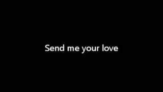 Send me your love