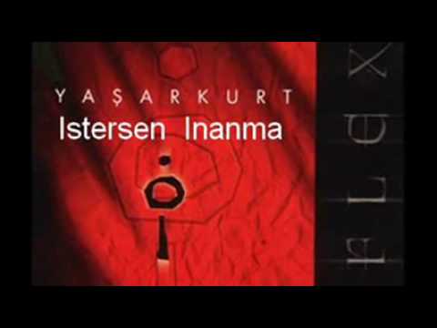 İstersen İnanma - Yaşar Kurt