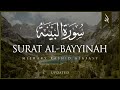 Surat Al Bayyinah The Clear Proof Mishary Rashid Alafasy مشاري بن راشد العفاسي س�