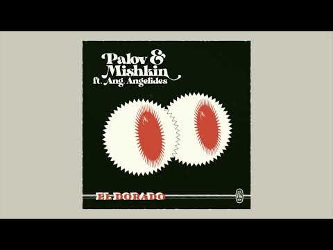 Palov & Mishkin ft. Ang.Angelides - El Dorado
