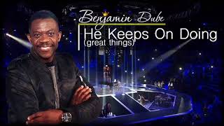 He keeps on doing great things | Benjamin dube