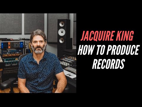 Jacquire King - How To Produce Records