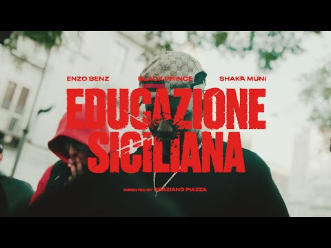 BLACK PRINCE, Shaka Muni, Enzo Benz - Educazione Siciliana (Official Video)