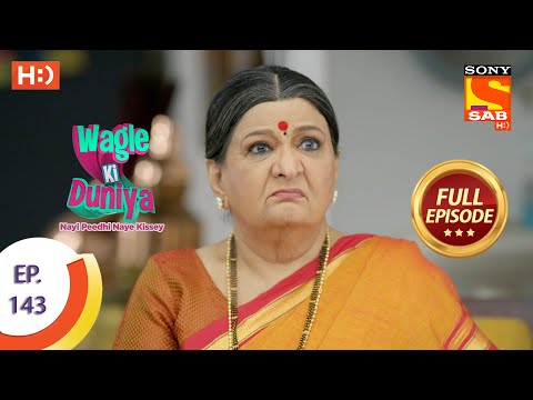 Wagle Ki Duniya - वागले की दुनिया - Ep 143 - Full Episode - 9th September  2021