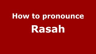 How to pronounce Rasah