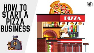 How to Start a Pizza Business | Starting a Pizza Shop Restaurant | From Home