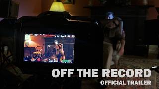 OFF THE RECORD [Official Trailer]