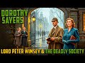DOROTHY SAYERS - LORD PETER WIMSEY & The Deadly Society | Detective Tales