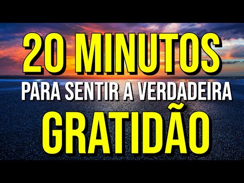 START YOUR DAY BY LISTENING TO 20 MINUTES OF TRUE GRATITUDE