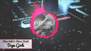 Steve Aoki & Shaun Frank - Dope Girlz (Original Mix)