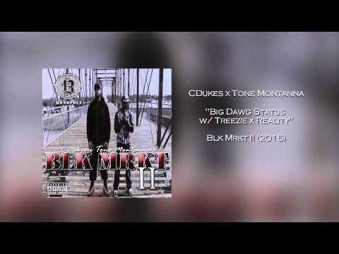 CDukes x Tone Montanna - Big Dawg Status w Treezie x Reality (prod by CDukes)
