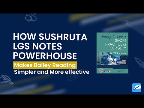 How Sushruta LGS - Notes Powerhouse - Makes Bailey Reading Simpler and more effective