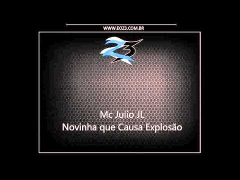 Mc Julio JL - Novinha que Causa Explosão [DJ MAA]