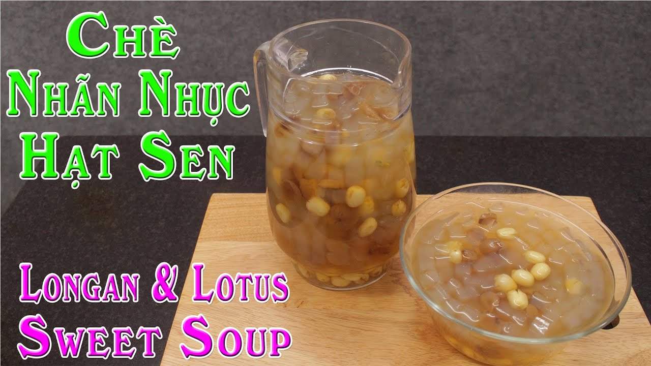Cách Nấu Chè Hạt Sen Nhãn Nhục