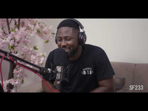 KWAKU BOTA | SF233 (Straight From 233) - EP 008