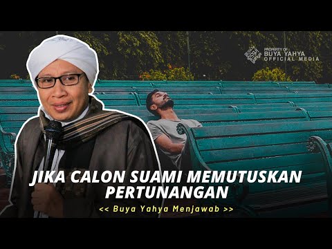 Jika Calon Suami Memutuskan Pertunangan | Buya Yahya Menjawab