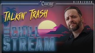 ChillStream: Talkin' Trash (9/09/26)