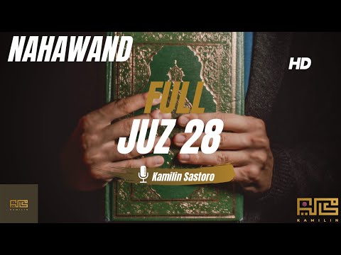 TADABBUR QURAN JUZ 28 FULL | IRAMA NAHAWAND | KAMILIN SASTORO