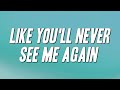 Alicia Keys Like You Ll Never See Me Again Lyrics
