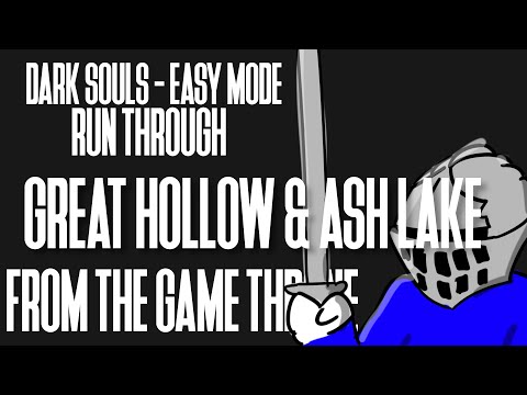 Dark Souls - Run Through - Easy Mode - Great Hollow - Ash Lake - From the Game Throne