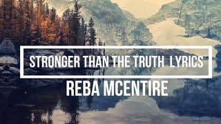 Stronger Than the Truth (Lyrics) - Reba McEntire (Stronger Than the Truth Album)