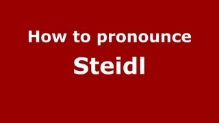 How to pronounce Steidl