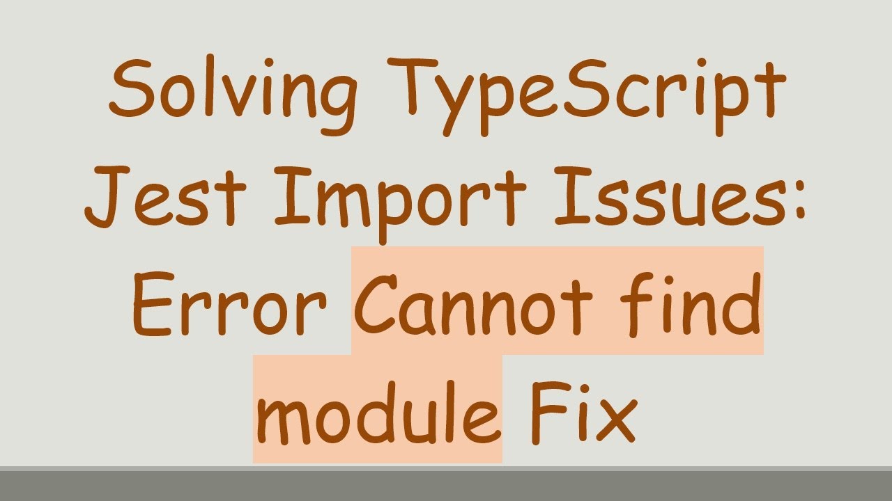 Solving TypeScript Jest Import Issues: Error Cannot find module Fix