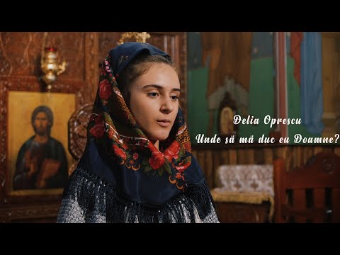 Delia Oprescu - Unde să ma duc eu Doamne?