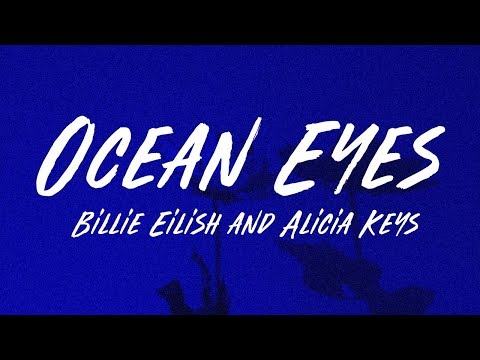 Billie Eilish, Alicia Keys - Ocean Eyes (Lyrics)
