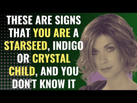 These Are Signs That You Are A Starseed, Indigo Or Crystal Child, And You Don't Know It | Awakening