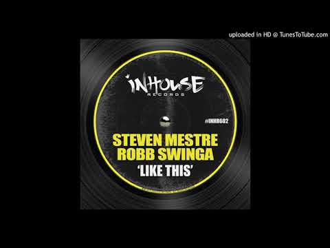 Steven Mestre & Robb Swinga - Like This (In House Records ‎– INHR602)