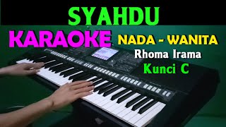 Download lagu SYAHDU - Rhoma Irama | KARAOKE Nada Wanita || C=DO mp3